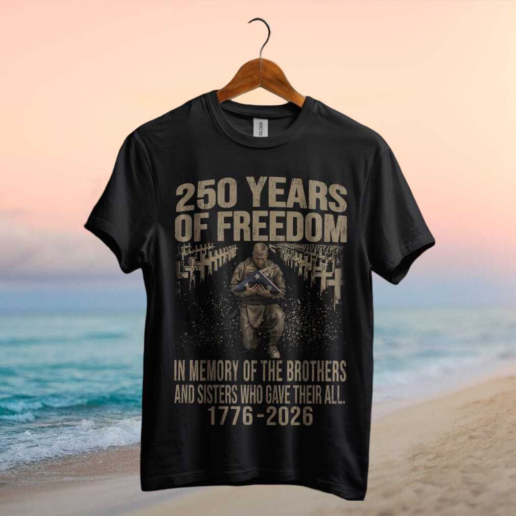 250 Years of Freedom Memorial T Shirt In Memory of Those Who Gave All - Limotees LLC