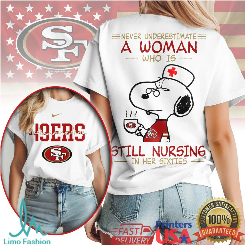 49ers Nurse T Shirt Snoopy Still Nursing In Her Sixties San Francisco Football Gift - Limotees LLC