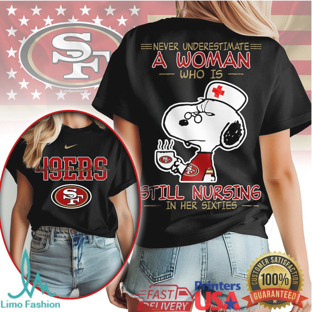 49ers Nurse T Shirt Snoopy Still Nursing In Her Sixties San Francisco Football Gift - Limotees LLC