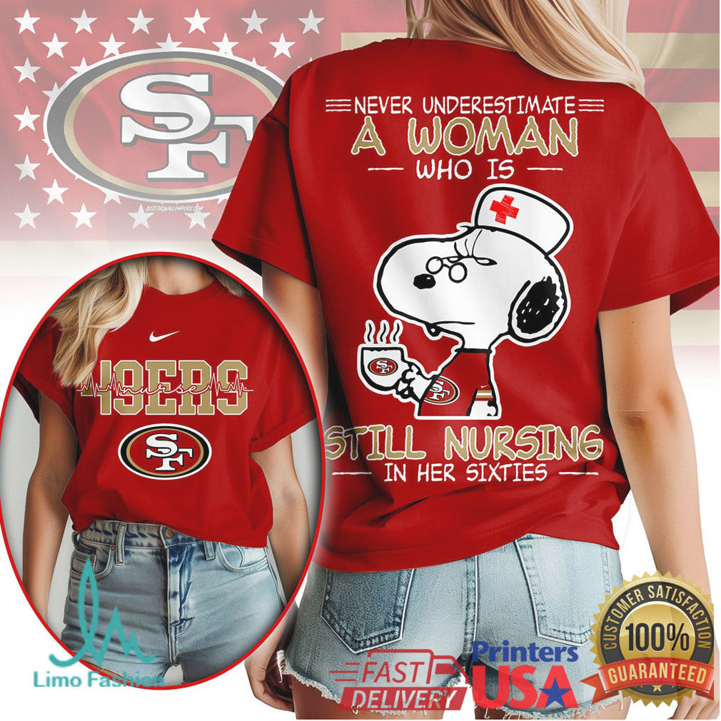 49ers Nurse T Shirt Snoopy Still Nursing In Her Sixties San Francisco Football Gift - Limotees LLC