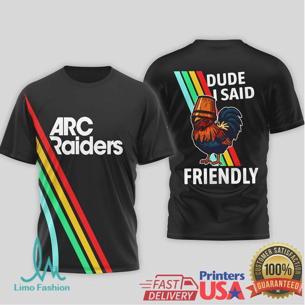 ARC Raiders “Dude I Said Friendly” Rooster Retro Stripe T Shirt - Limotees LLC