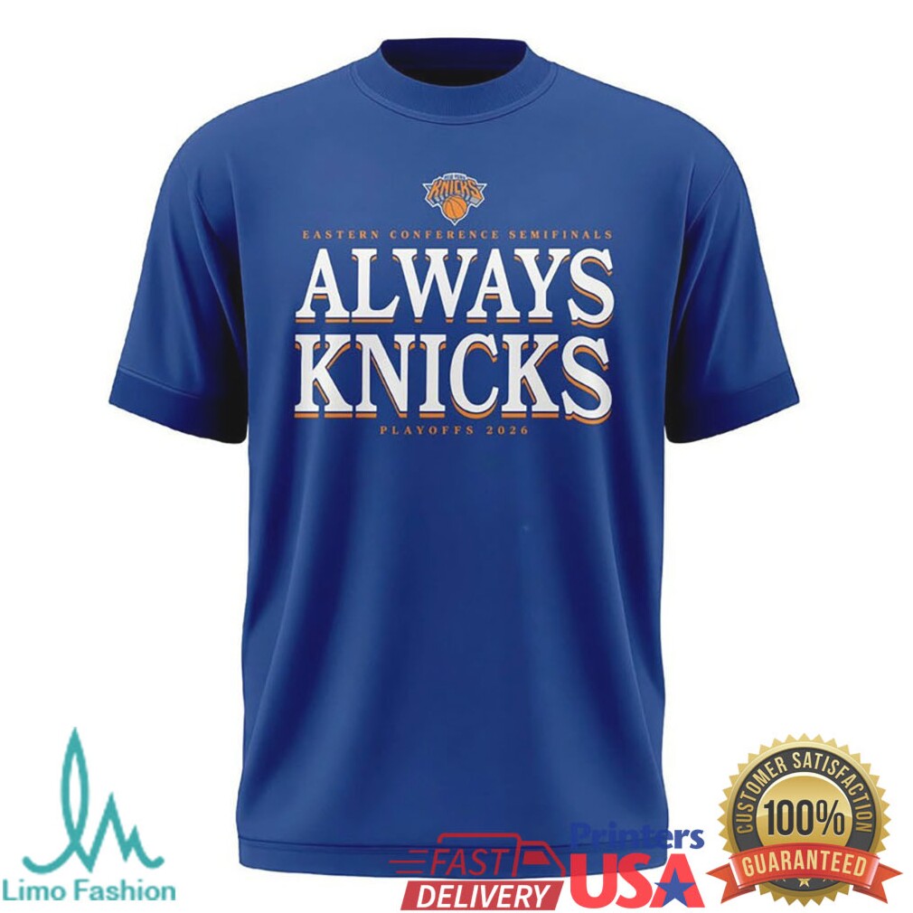 Always Knicks New York Forever 2026 Eastern Conference Semifinals T Shirt - Limotees LLC