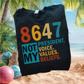 Anti Trump 8647 Not My President Voice Values Protest T Shirt - Limotees LLC
