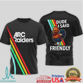 Arc Raiders Dude I Said Friendly Rooster T Shirt - Limotees LLC