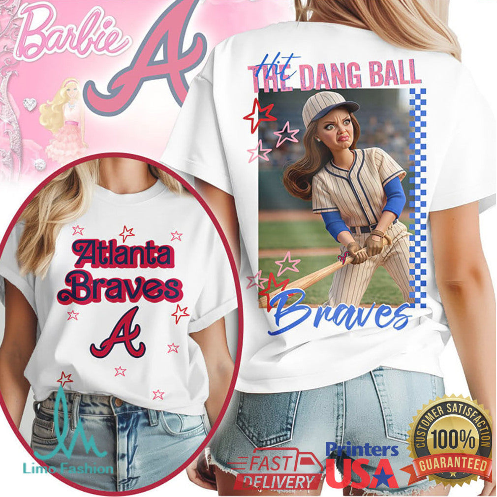 Atlanta Braves “Hit The Dang Ball” Funny Baseball Barbie Style Doll Graphic T Shirt - Limotees LLC