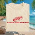 Bad Day To Be A Hot Dog Funny Foodie Meme T Shirt - Limotees LLC