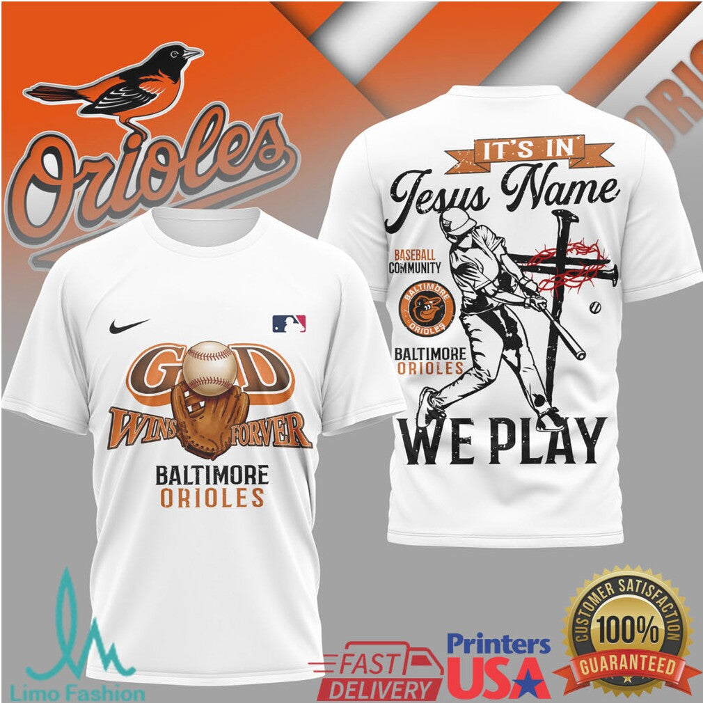 Baltimore Orioles Baseball It's In Jesus Name We Play Religious T Shirt - Limotees LLC
