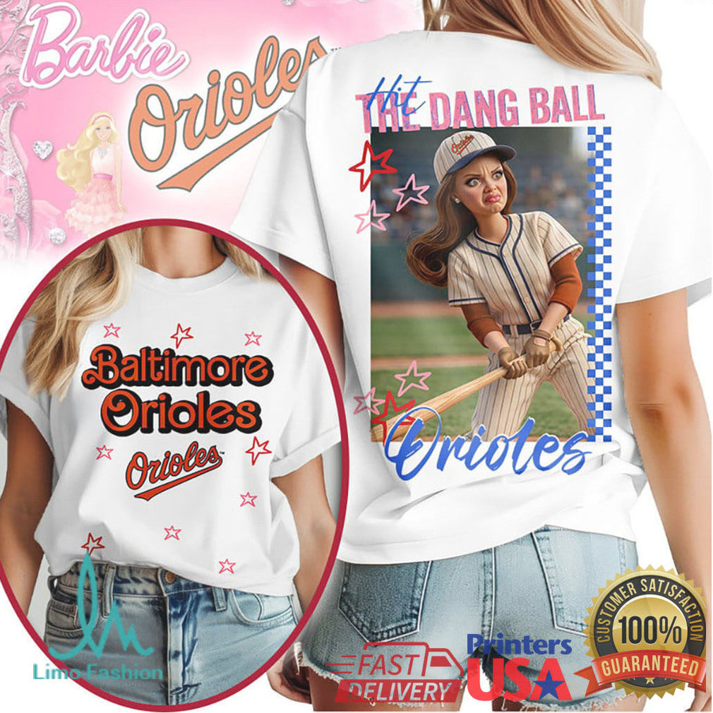 Baltimore Orioles “Hit The Dang Ball” Funny Baseball Fan Barbie Graphic T Shirt - Limotees LLC