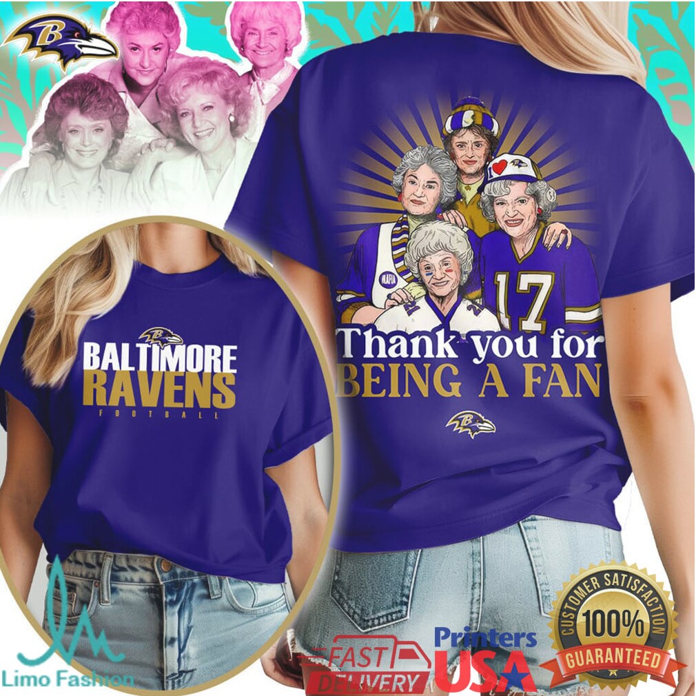 Baltimore Ravens Golden Girls Thank You For Being A Fan Football T Shirt - Limotees LLC