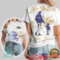 Baltimore Ravens Like Mother Like Son Mom Life Football Fan T Shirt - Limotees LLC