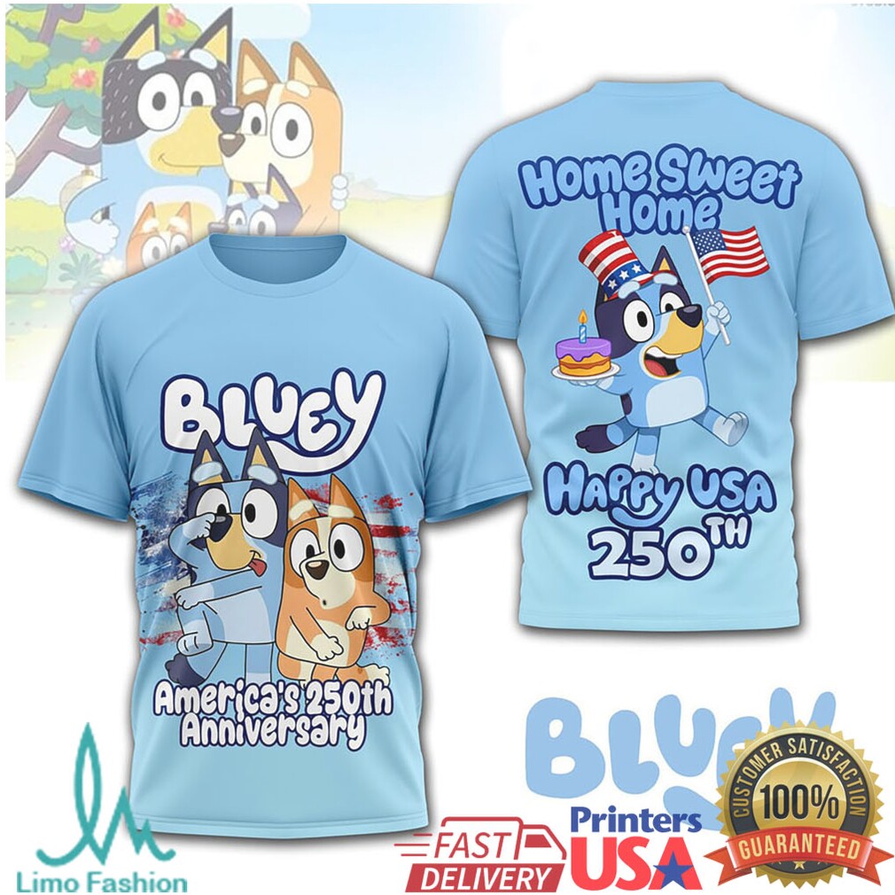 Bluey & Bingo Home Sweet Home Happy USA 250th Anniversary T Shirt - Limotees LLC