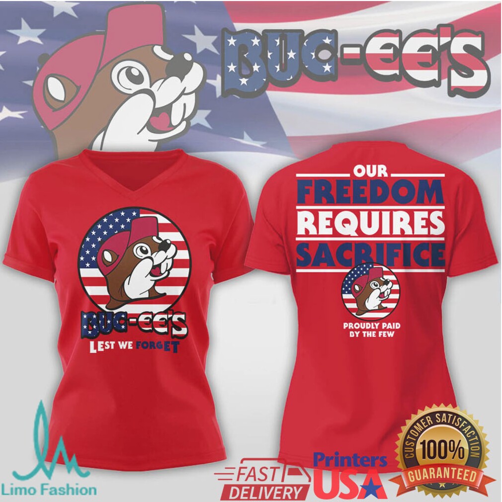 Buc ee's Freedom Requires Sacrifice Lest We Forget Patriotic T Shirt - Limotees LLC