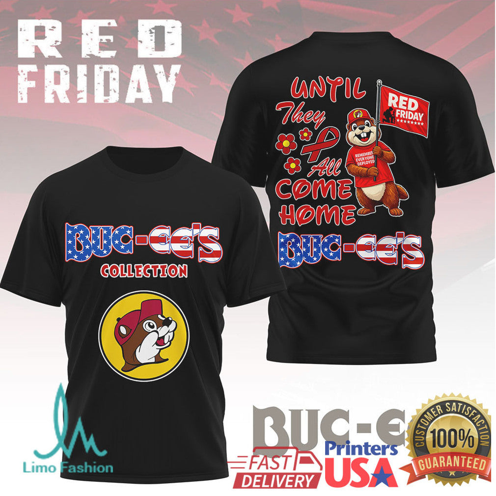 Buc ee's Red Friday “Until They All Come Home” Patriotic Military Support T Shirt - Limotees LLC