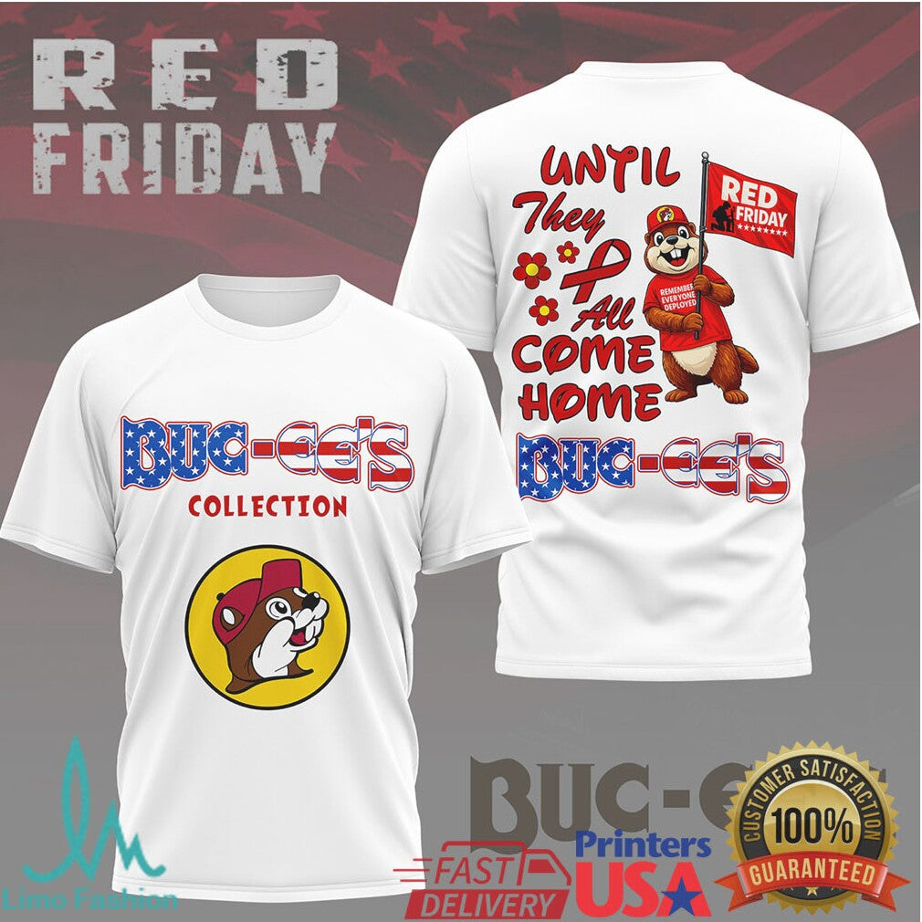 Buc ee's Red Friday “Until They All Come Home” Patriotic Military Support T Shirt - Limotees LLC