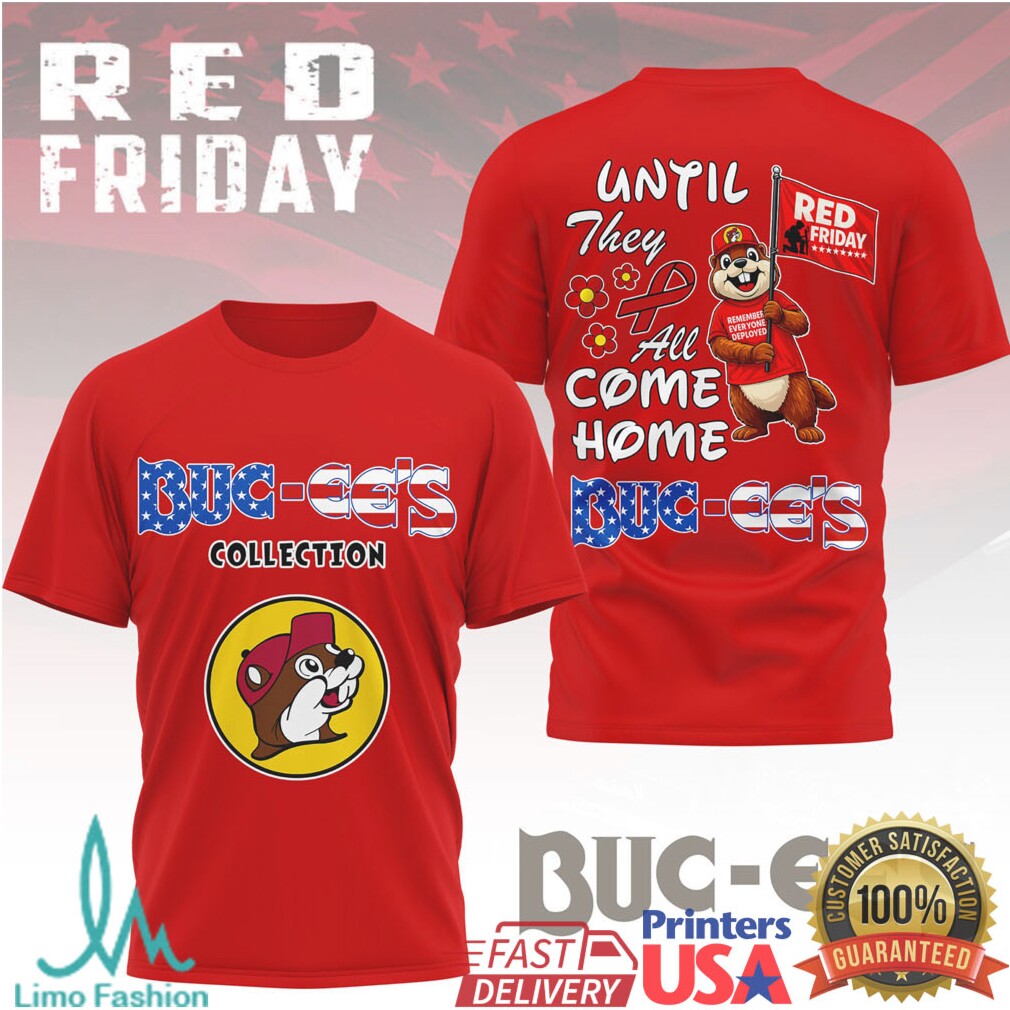 Buc ee's Red Friday “Until They All Come Home” Patriotic Military Support T Shirt - Limotees LLC