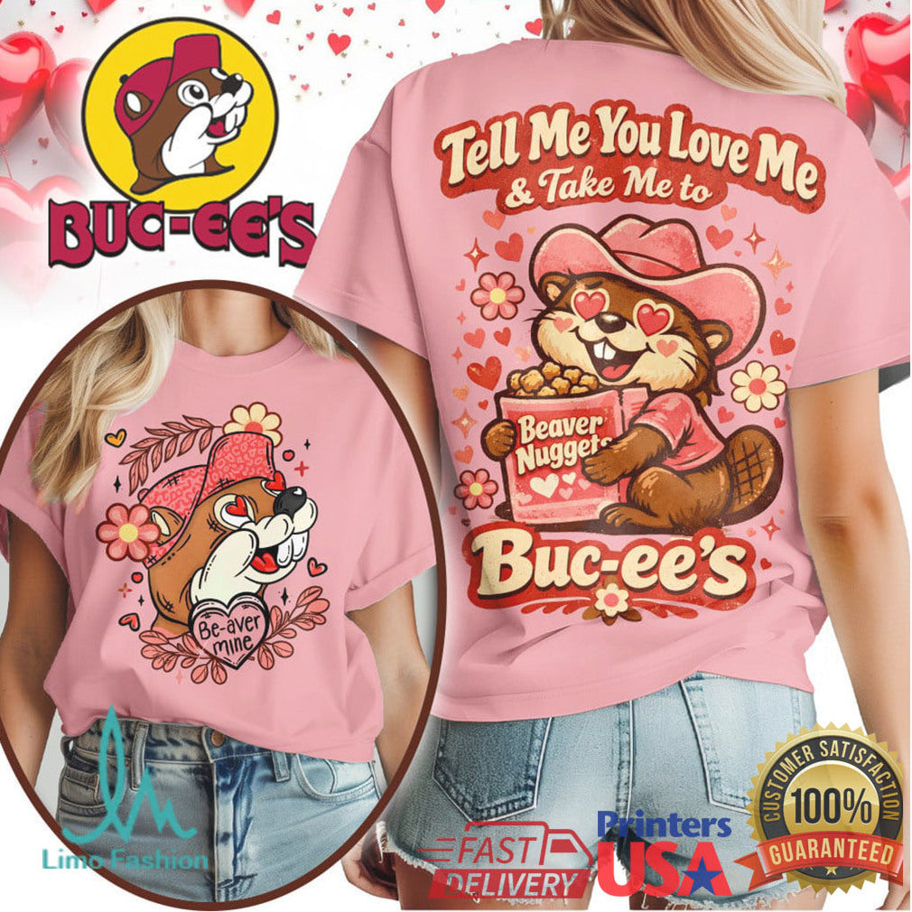 Buc ee’s Valentine’s Day “Tell Me You Love Me & Take Me To Buc ee’s” T Shirt