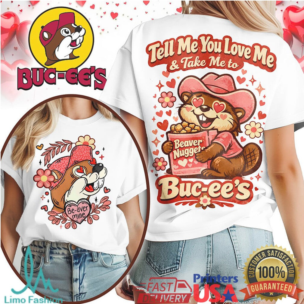 Buc ee’s Valentine’s Day “Tell Me You Love Me & Take Me To Buc ee’s” T Shirt