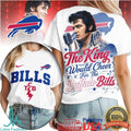 Buffalo Bills Elvis Presley The King Would Cheer T Shirt - Limotees LLC