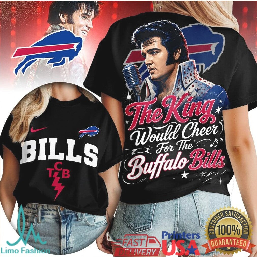Buffalo Bills Elvis Presley The King Would Cheer T Shirt - Limotees LLC