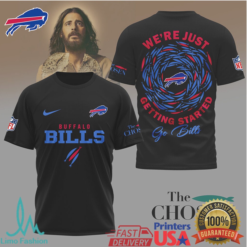 Buffalo Bills x The Chosen “We're Just Getting Started” NFL Fan T Shirt - Limotees LLC