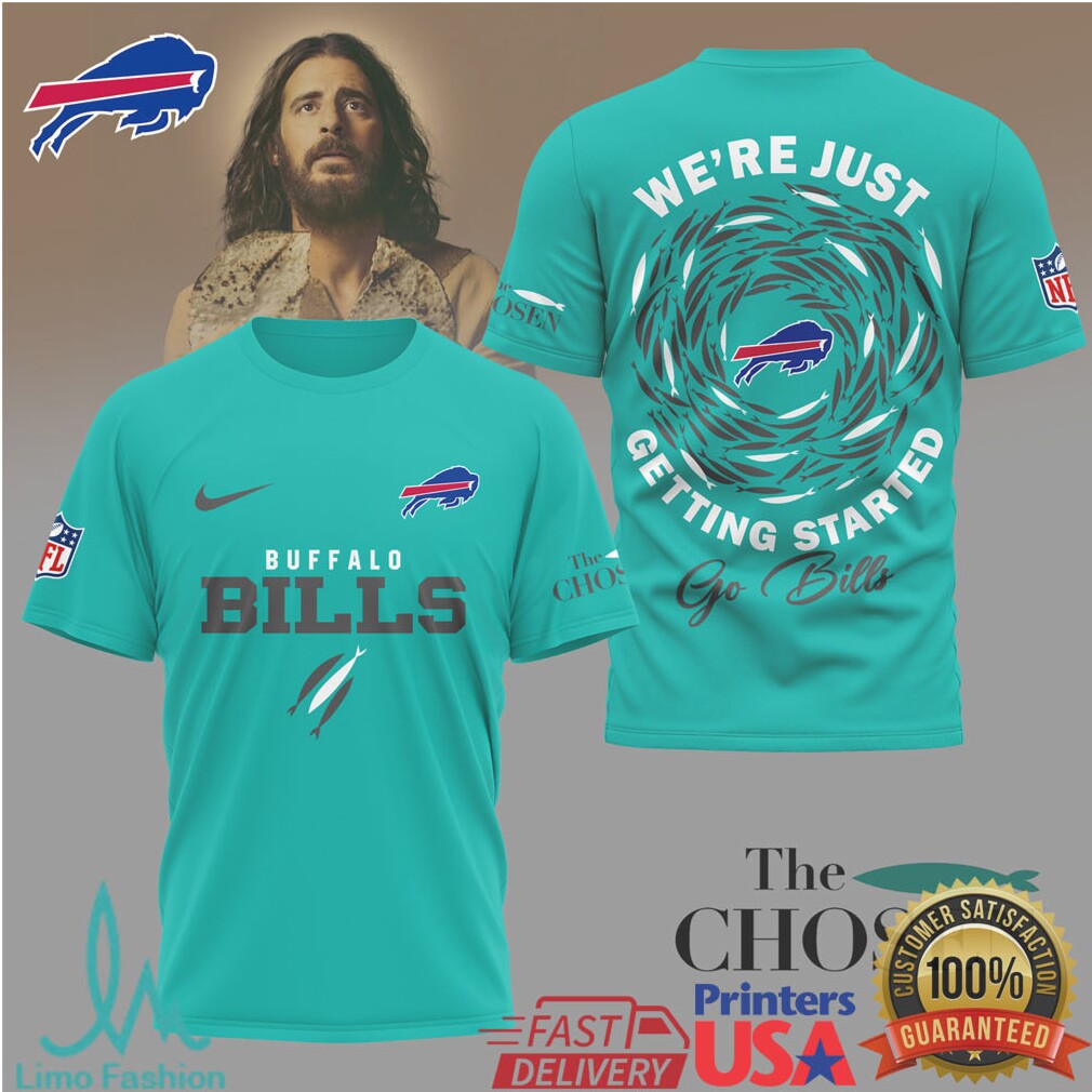 Buffalo Bills x The Chosen “We're Just Getting Started” NFL Fan T Shirt - Limotees LLC