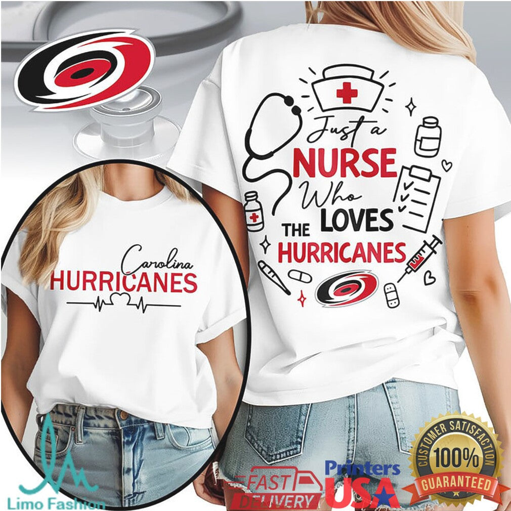 Carolina Hurricanes Nurse T Shirt Just A Nurse Who Loves Hurricanes Hockey - Limotees LLC