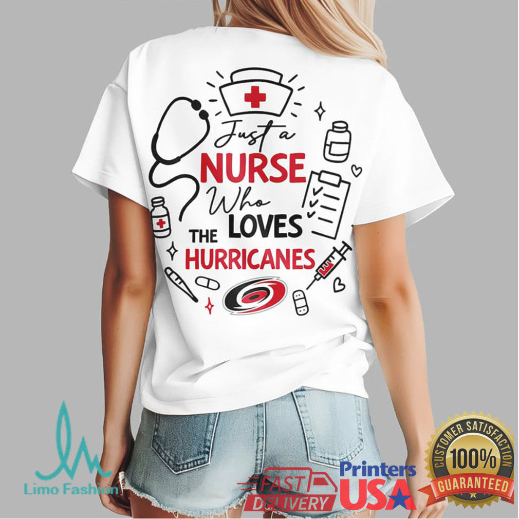 Carolina Hurricanes Nurse T Shirt Just A Nurse Who Loves Hurricanes Hockey - Limotees LLC