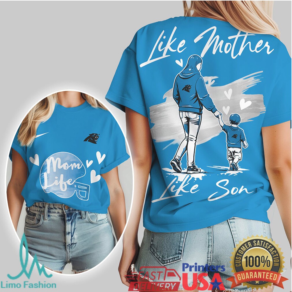 Carolina Panthers Mom Life Like Mother Like Son Family Fan T Shirt - Limotees LLC