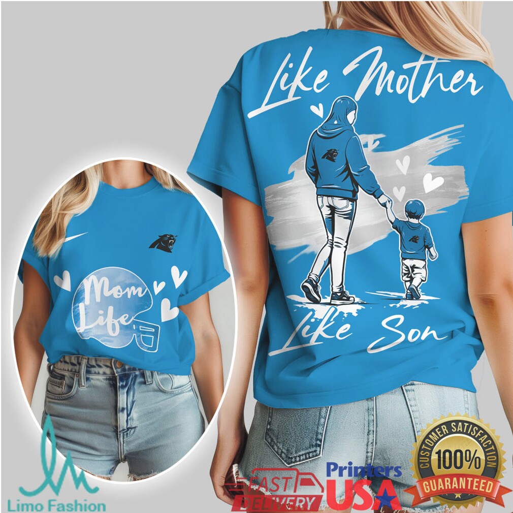 Carolina Panthers Mom Life Like Mother Like Son Football T Shirt