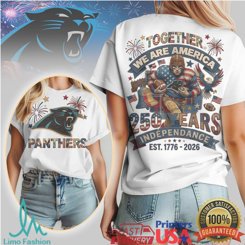 Carolina Panthers Together We Are America 250 Years Independence T Shirt