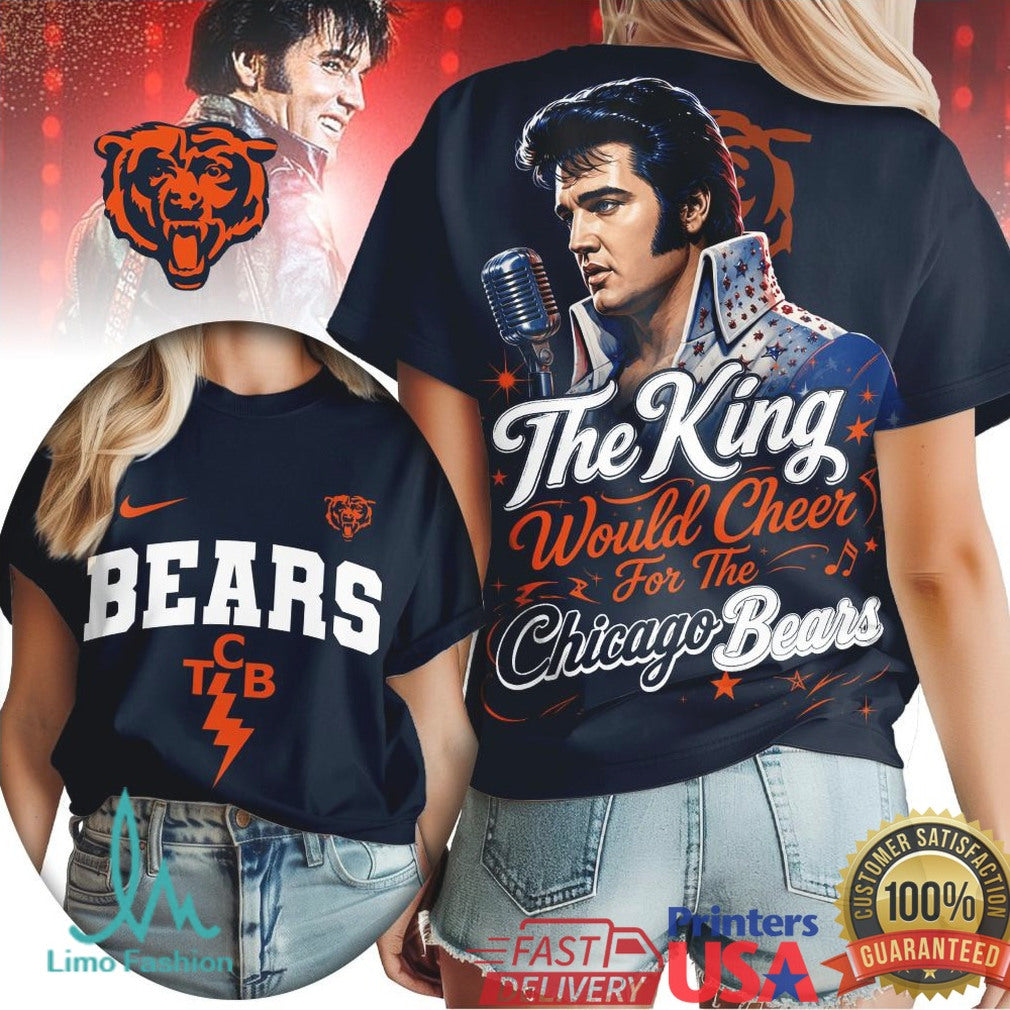 Chicago Bears The King Would Cheer Football T Shirt - Limotees LLC