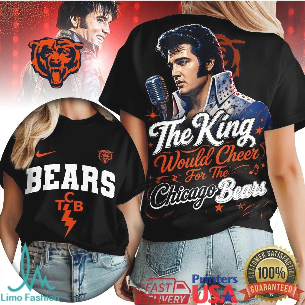Chicago Bears The King Would Cheer Football T Shirt - Limotees LLC