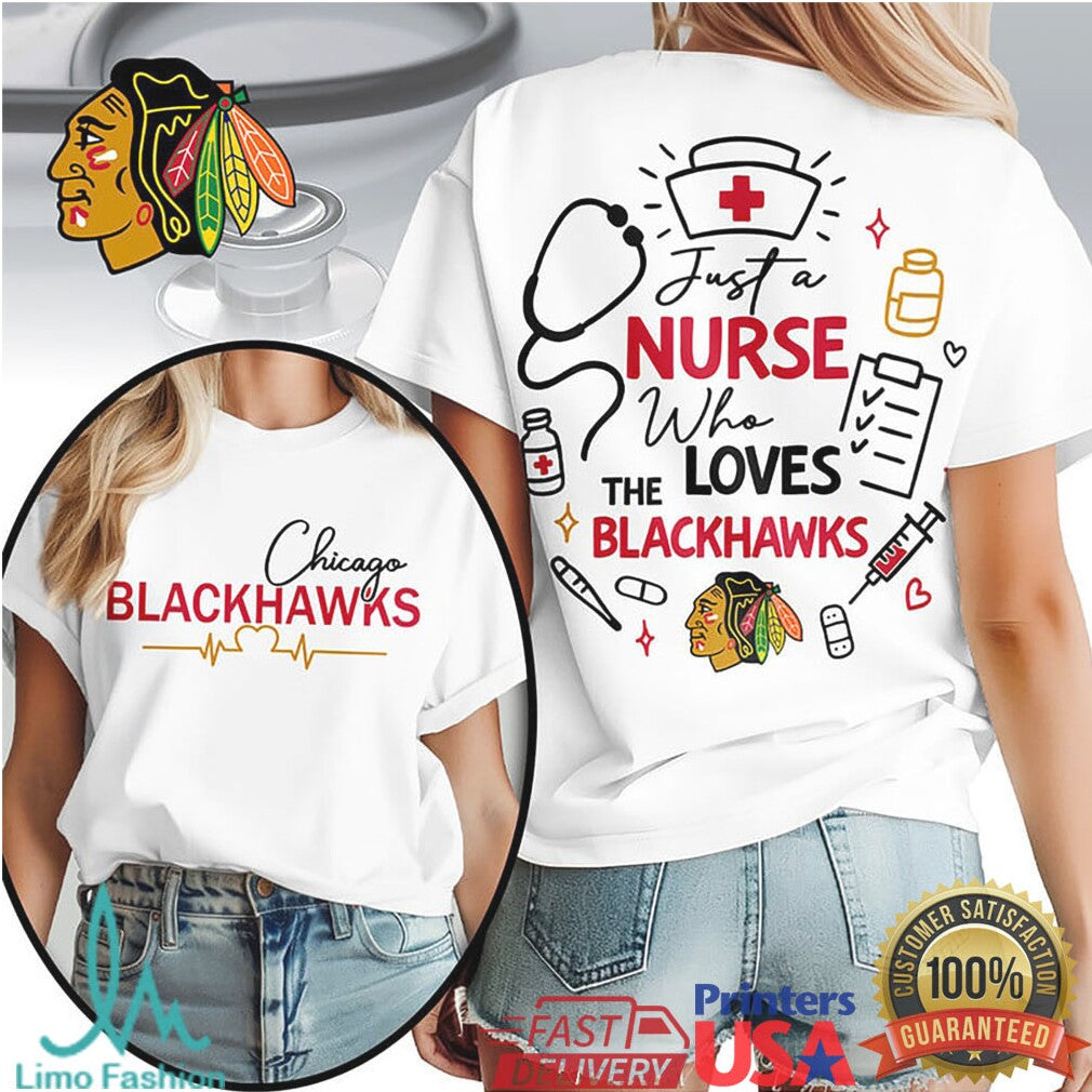 Chicago Blackhawks Nurse T Shirt Just A Nurse Who Loves Blackhawks Hockey