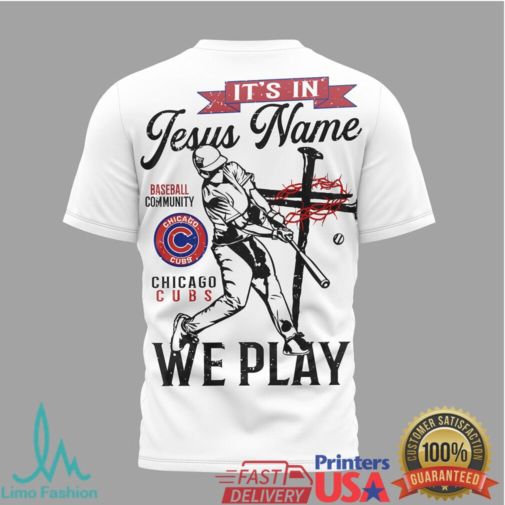 Chicago Cubs Baseball It's In Jesus Name We Play Religious T Shirt - Limotees LLC