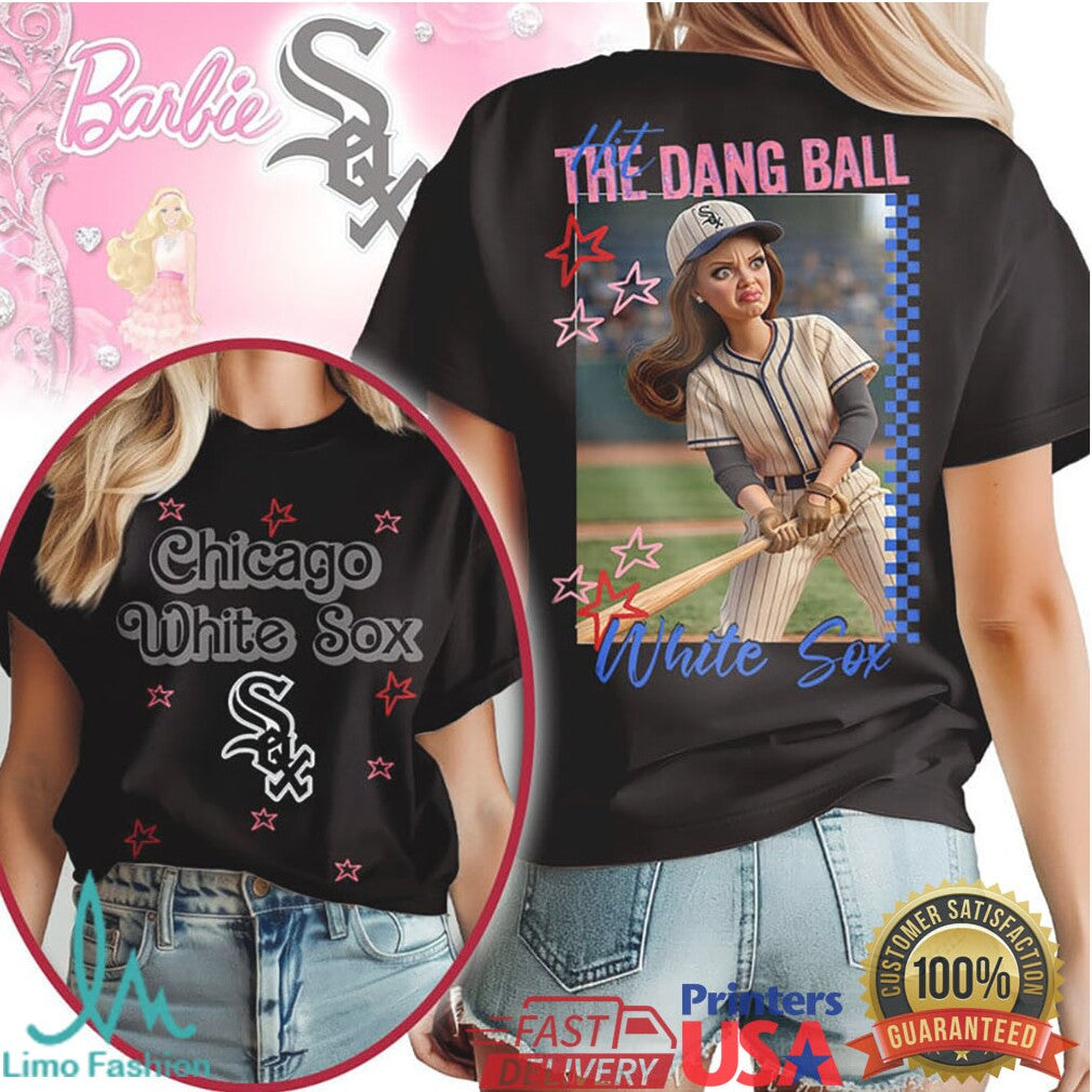Chicago White Sox “Hit The Dang Ball” Barbie Style Baseball T Shirt - Limotees LLC