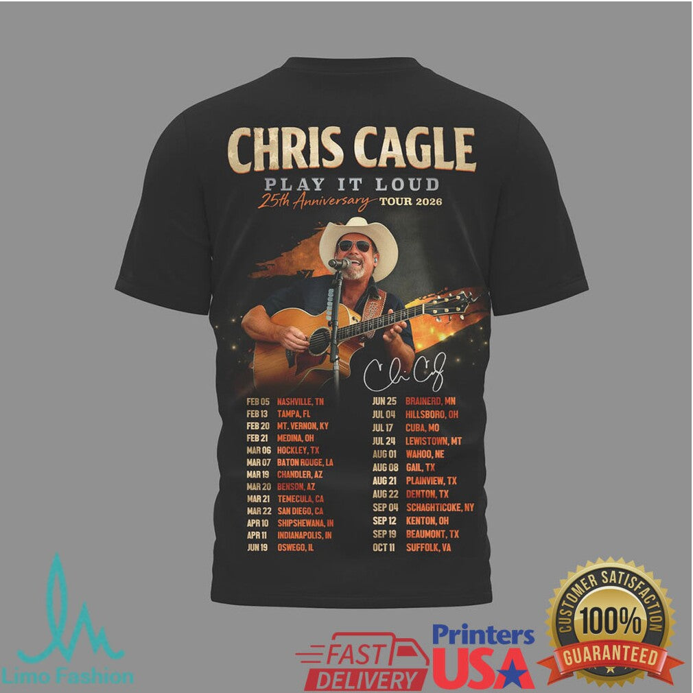 Chris Cagle Play It Loud 25th Anniversary Tour 2026 T Shirt - Limotees LLC
