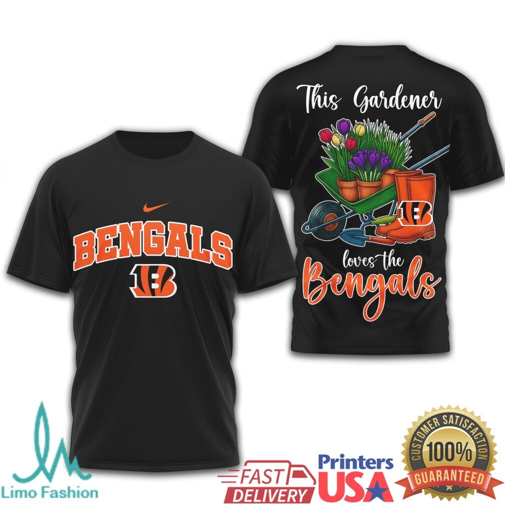 Cincinnati Bengals This Gardener Loves the Bengals Apparel T Shirt - Limotees LLC