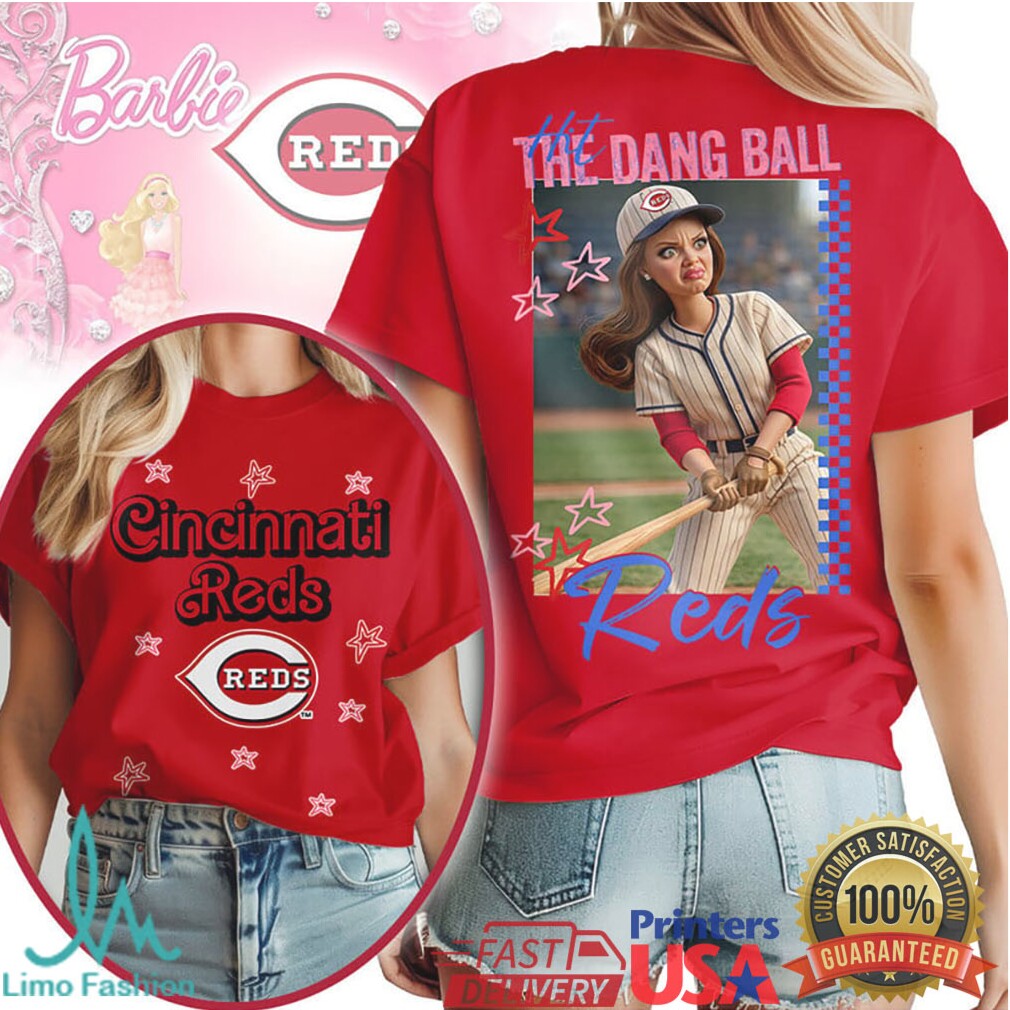 Cincinnati Reds Barbie Hit The Dang Ball Custom Baseball T Shirt - Limotees LLC