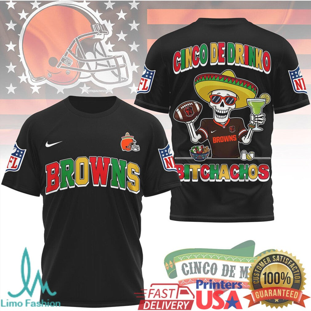 Cleveland Browns Cinco De Drinko Bitchachos T Shirt NFL Cinco De Mayo Skeleton - Limotees LLC