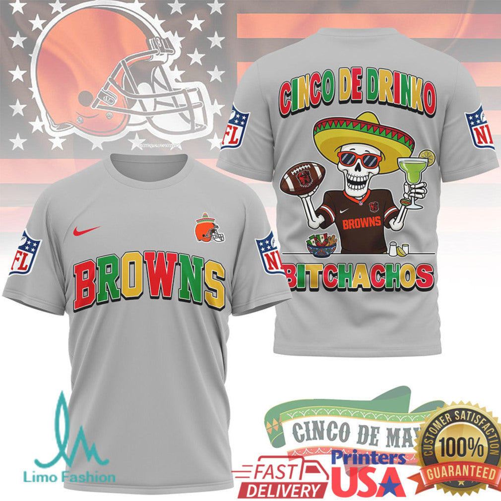 Cleveland Browns Cinco De Drinko Bitchachos T Shirt NFL Cinco De Mayo Skeleton - Limotees LLC