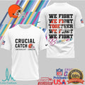 Cleveland Browns Crucial Catch We Fight Together T Shirt - Limotees LLC