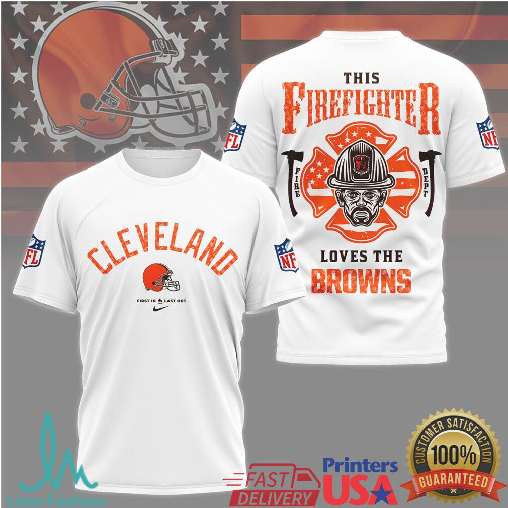 Cleveland Browns Firefighter T Shirt First In Last Out Cleveland Football T Shirt - Limotees LLC