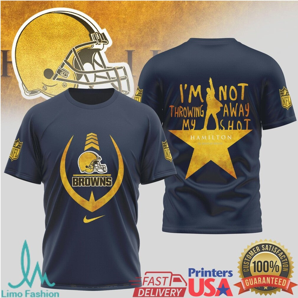Cleveland Browns Hamilton Musical Mashup T Shirt I'm Not Throwing Away My Shot Fan Apparel - Limotees LLC