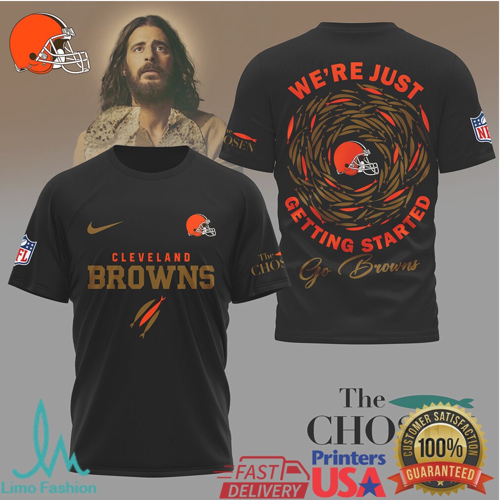 Cleveland Browns x The Chosen “We're Just Getting Started” Christian Fan Shirt - Limotees LLC