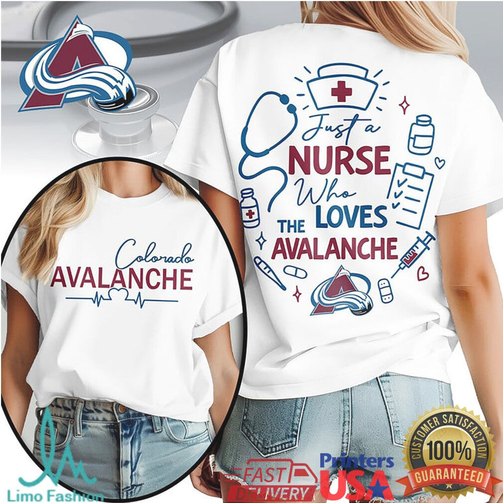 Colorado Avalanche Nurse T Shirt Just A Nurse Who Loves Avalanche Hockey