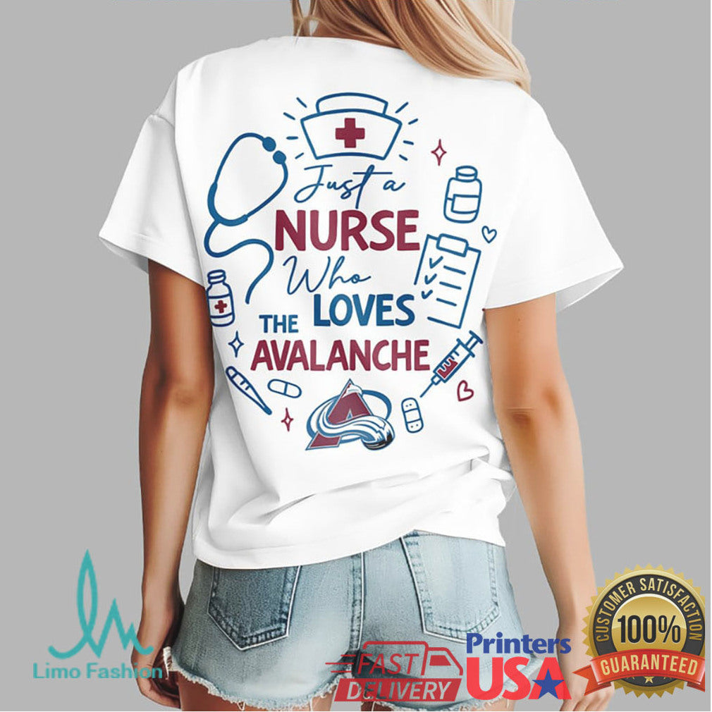 Colorado Avalanche Nurse T Shirt Just A Nurse Who Loves Avalanche Hockey