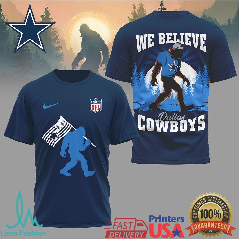 Dallas Cowboys Bigfoot We Believe NFL Fan T Shirt - Limotees LLC