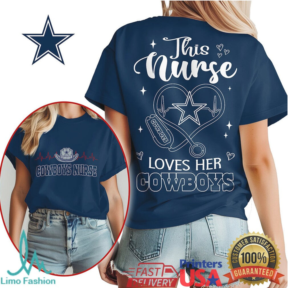 Dallas Cowboys Nurse This Nurse Loves Her Cowboys Shirt - Limotees LLC