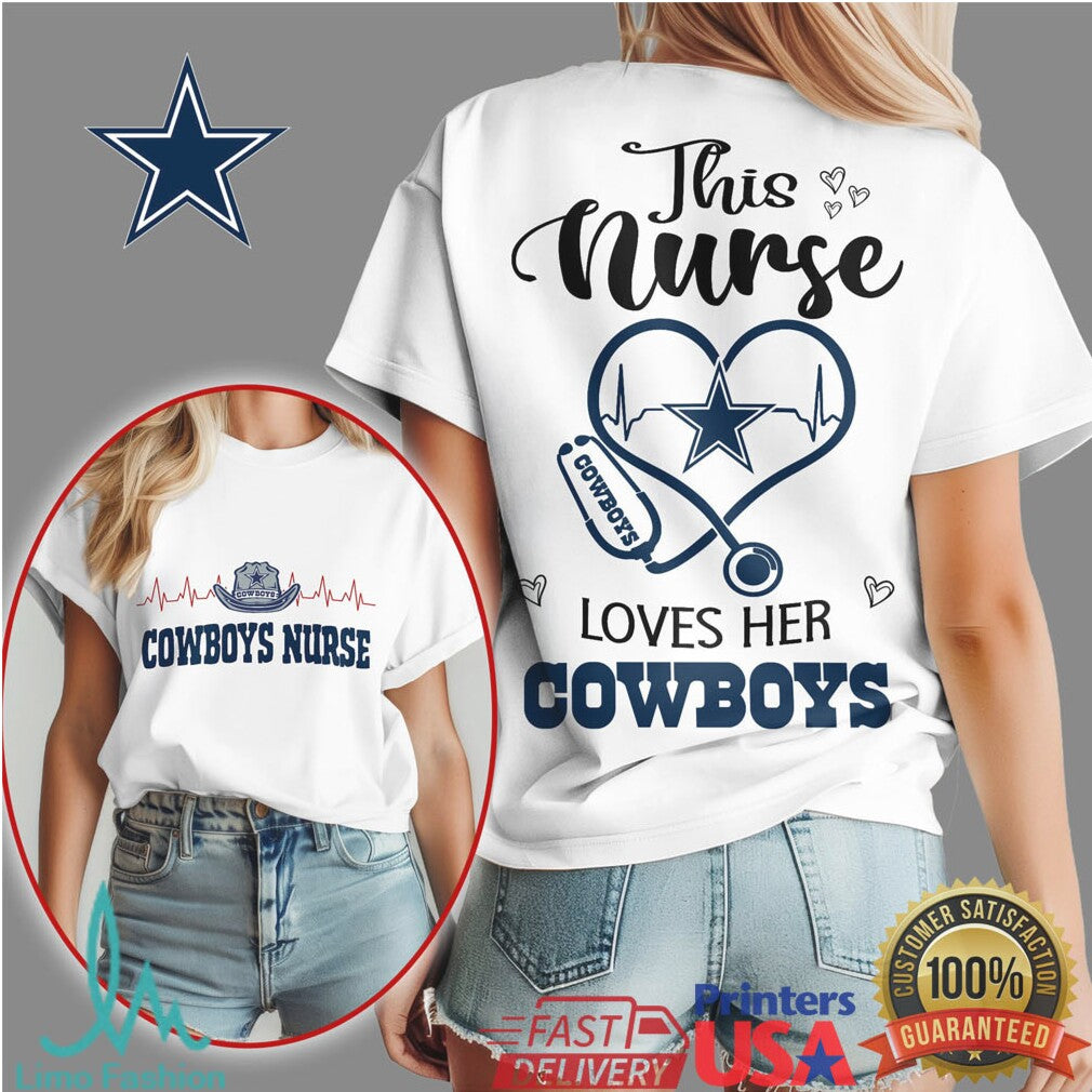 Dallas Cowboys Nurse This Nurse Loves Her Cowboys Shirt - Limotees LLC