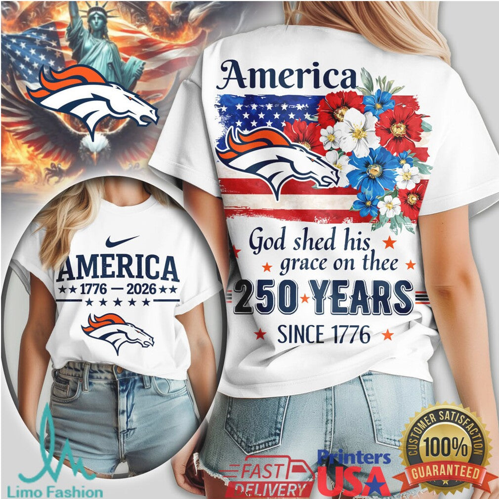 Denver Broncos America 250 Years God Shed His Grace On Thee Shirt - Limotees LLC